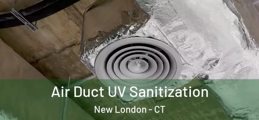  Air Duct UV Sanitization New London - CT