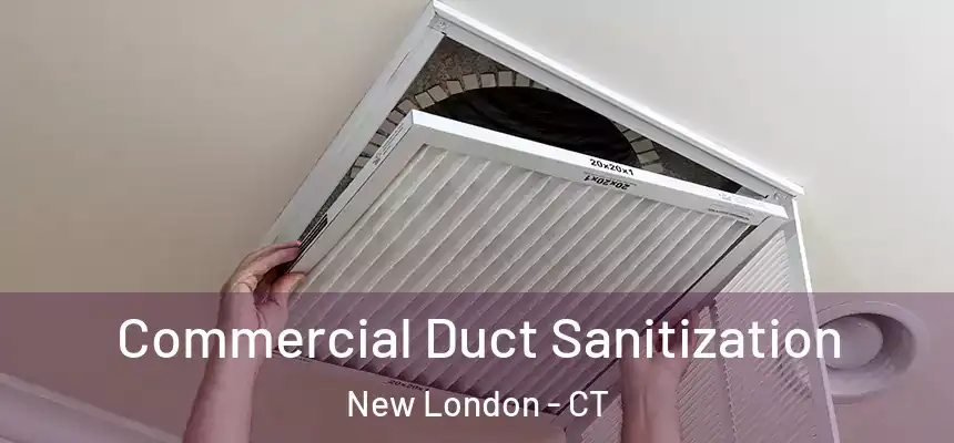  Commercial Duct Sanitization New London - CT