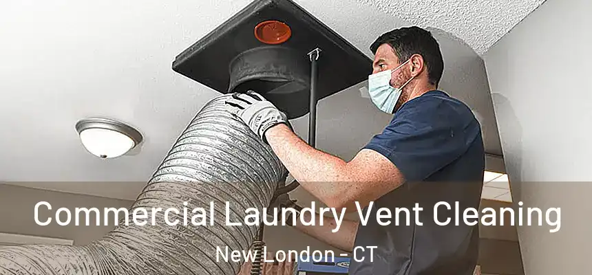  Commercial Laundry Vent Cleaning New London - CT