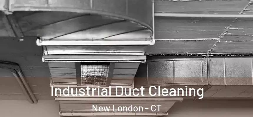  Industrial Duct Cleaning New London - CT
