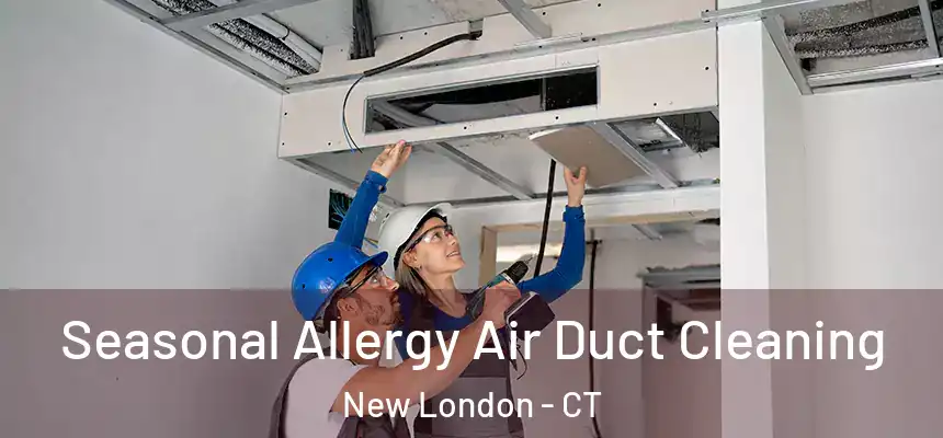 Seasonal Allergy Air Duct Cleaning New London - CT